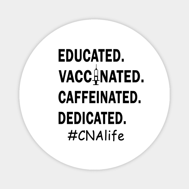 Educated Vaccinated Caffeinated Dedicated Magnet by binnacleenta